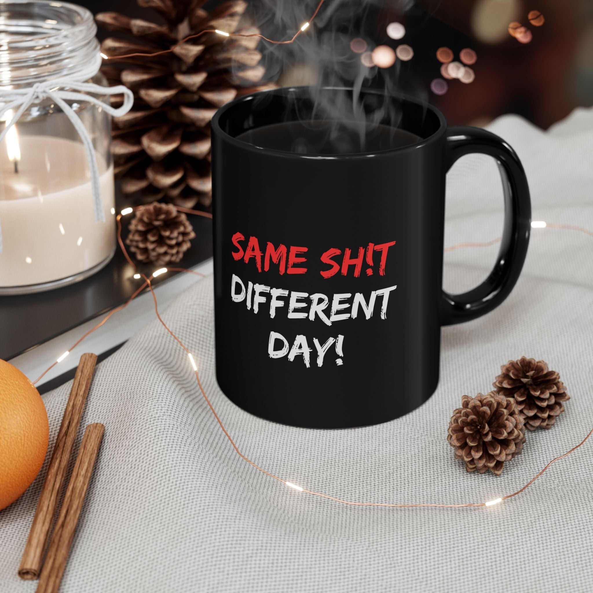 Same Sh!t Different Day Black Mug — Sarcastic Work Humor Coffee Cup (11oz & 15oz)