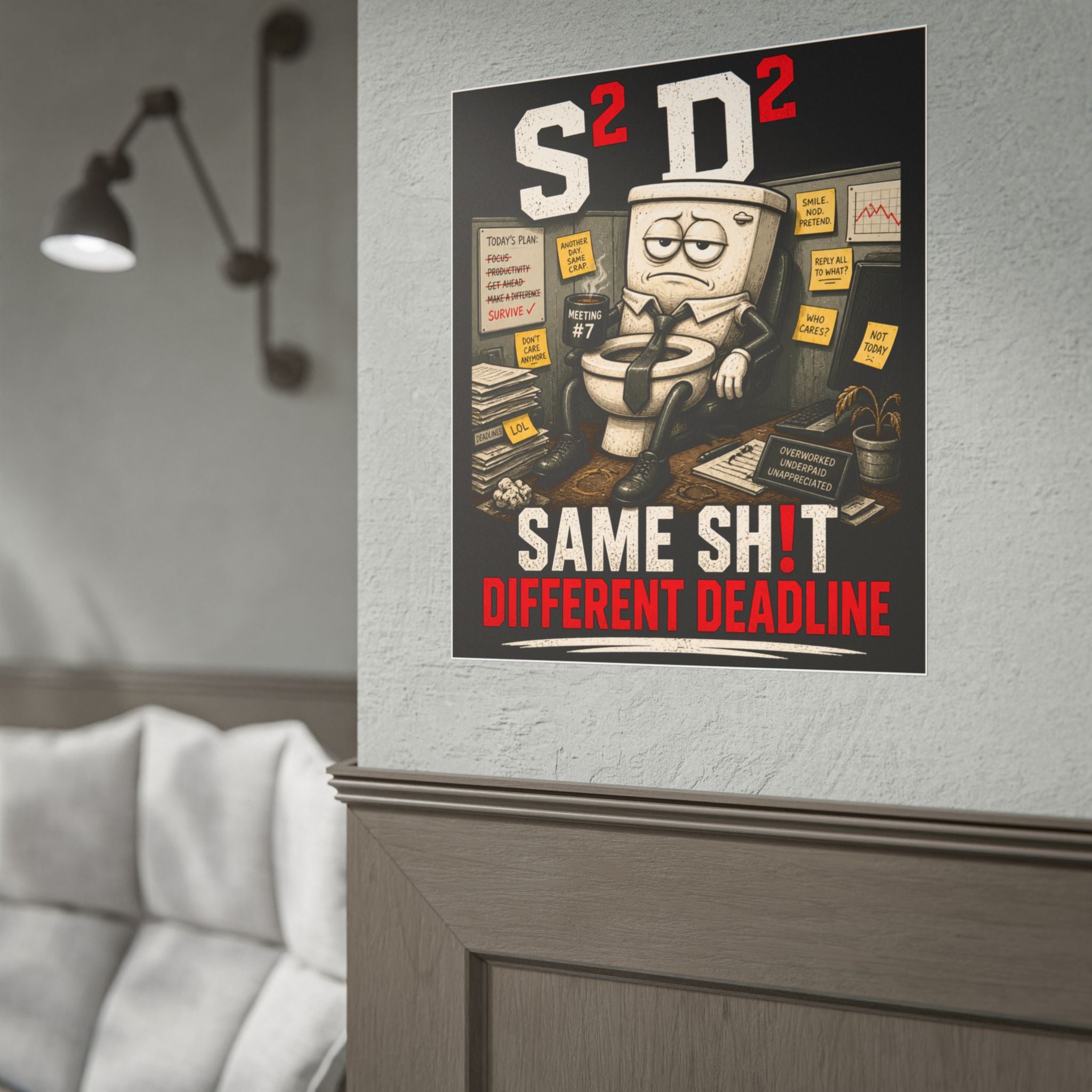 Rolled Poster — "Same Sh!t Different Deadline" Funny Office Wall Art