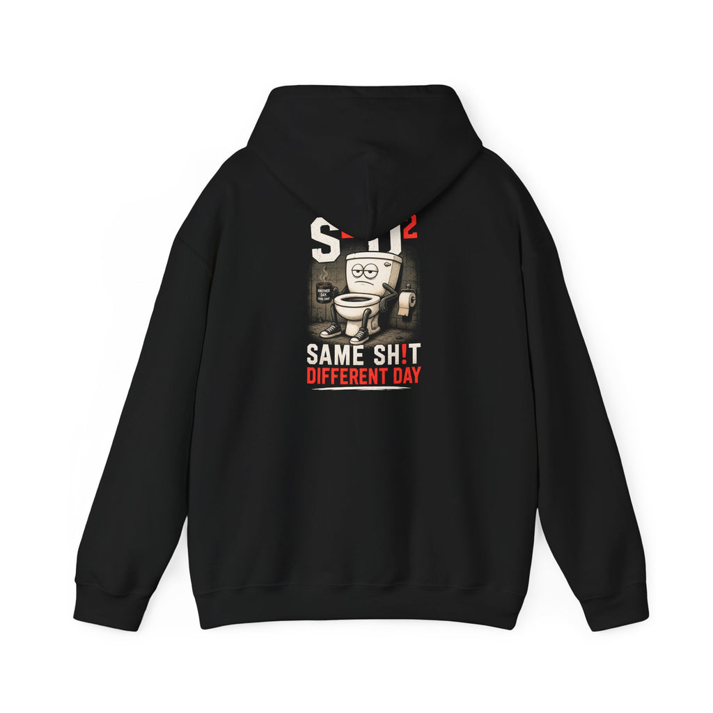 Funny 'Another Day Same Crap' Hoodie — Novelty Graphic Sweatshirt (Toilet Cartoon Back)