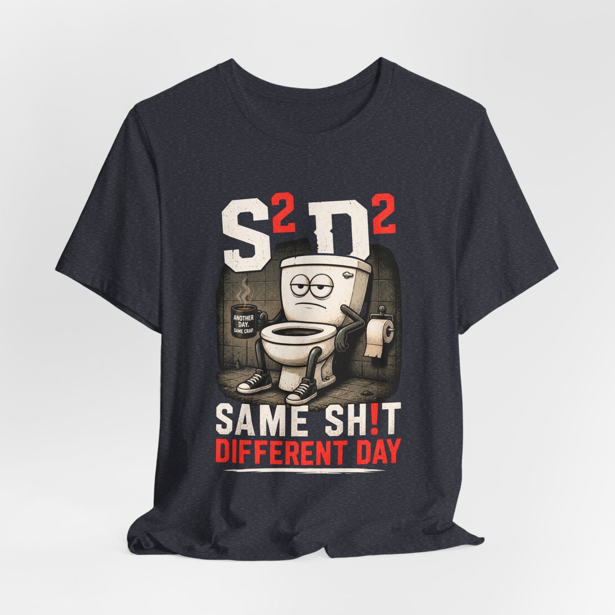 Same Sh!t Different Day Tee — Funny Work Humor Graphic T-Shirt
