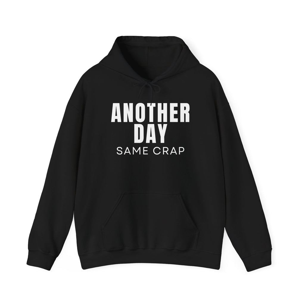 Funny 'Another Day Same Crap' Hoodie — Novelty Graphic Sweatshirt (Toilet Cartoon Back)