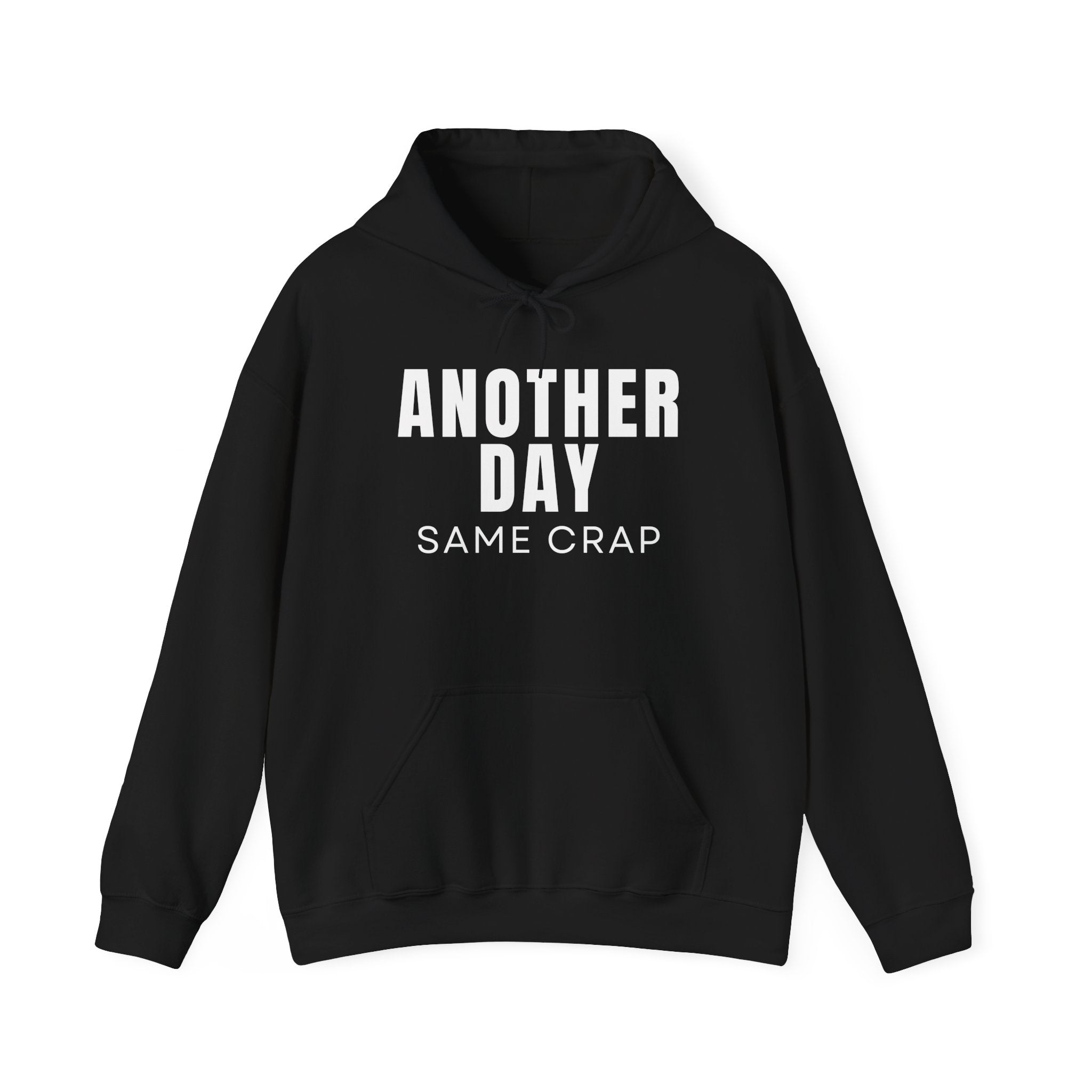 Funny 'Another Day Same Crap' Hoodie — Novelty Graphic Sweatshirt (Toilet Cartoon Back)