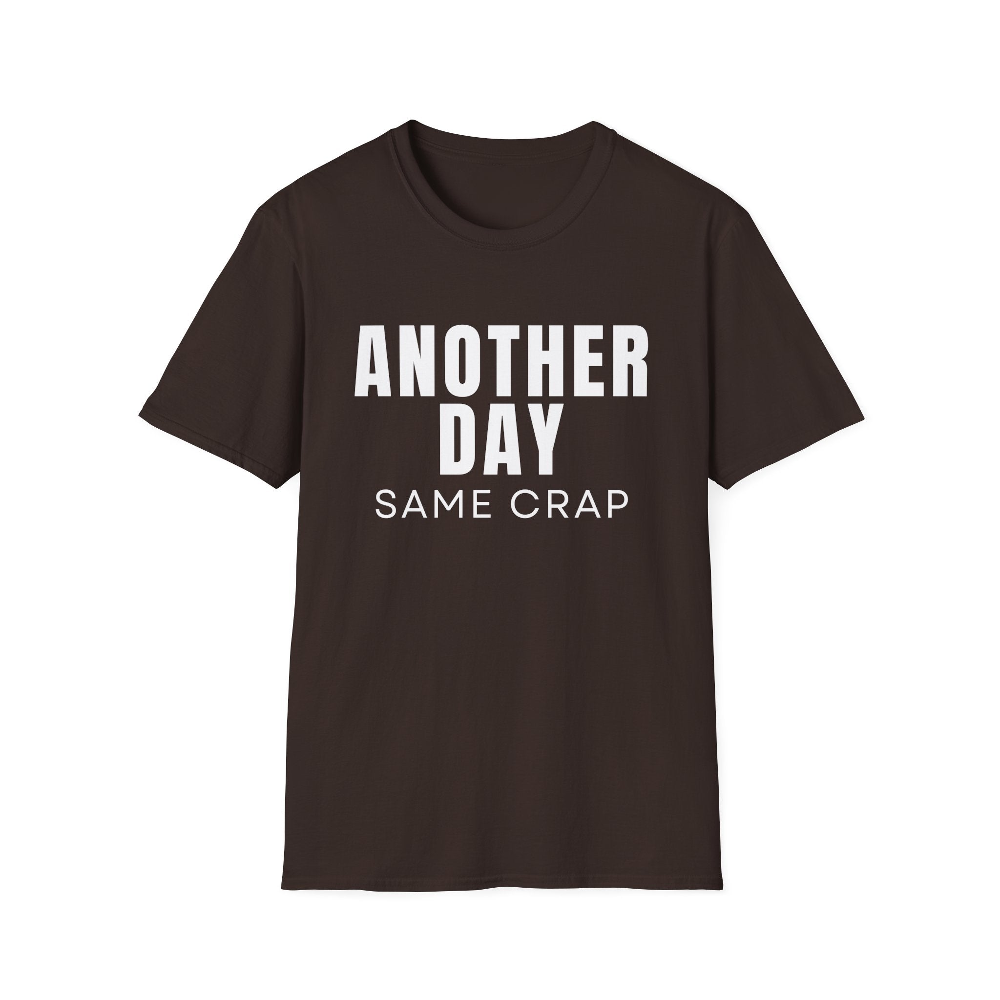 T-Shirt — "Another Day, Same Crap" Funny Graphic Tee