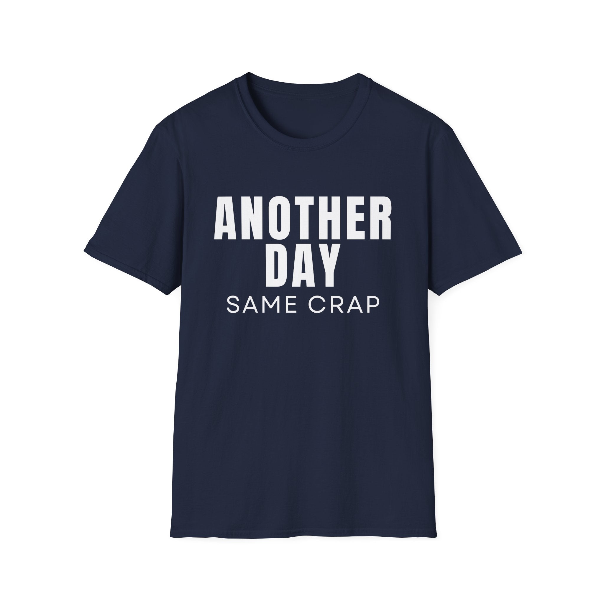T-Shirt — "Another Day, Same Crap" Funny Graphic Tee