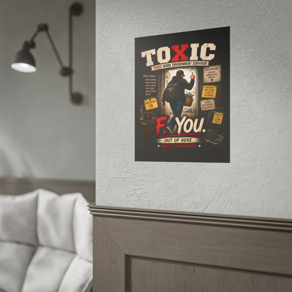 Rolled Poster — "TOXIC: Work Environment Survivor" Funny F You! Office Exit Art Print