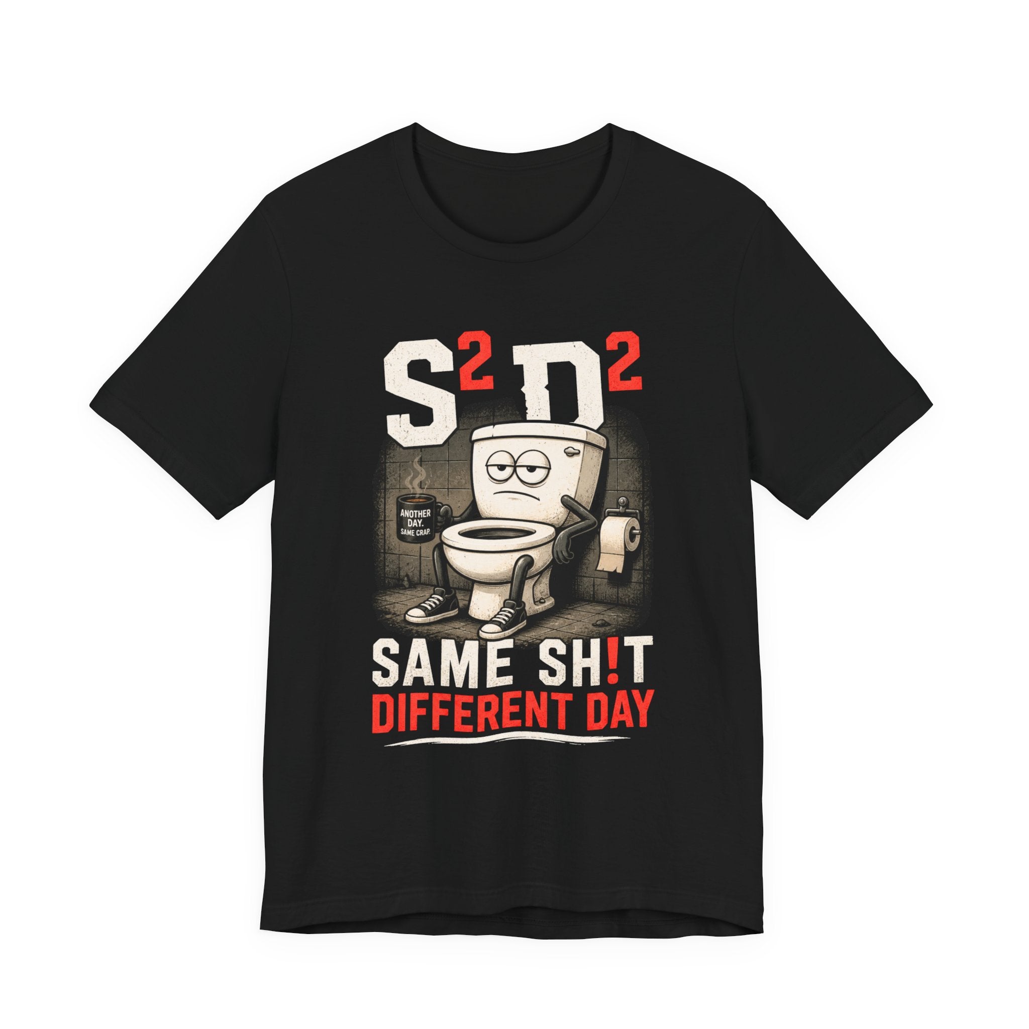 Same Sh!t Different Day Tee — Funny Work Humor Graphic T-Shirt