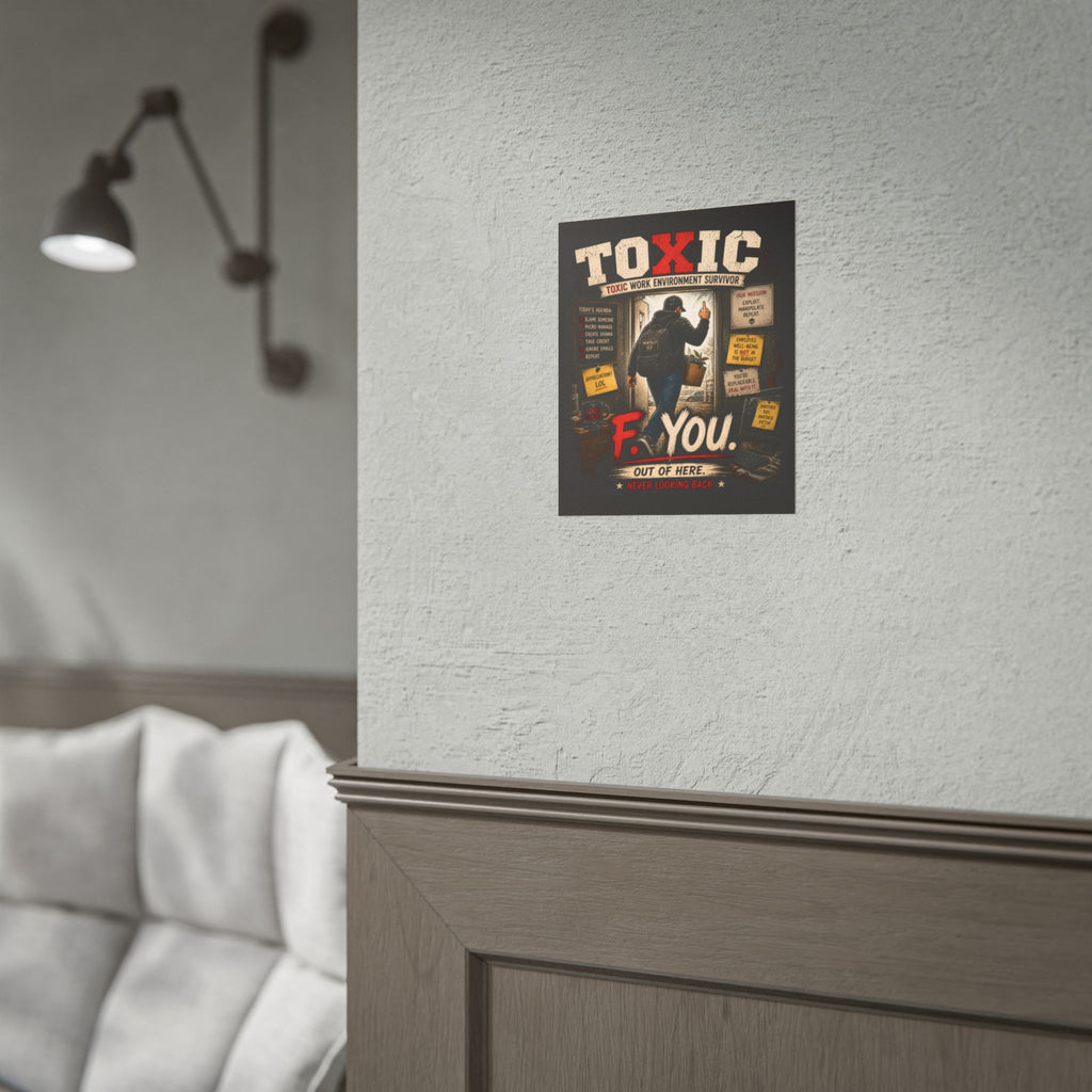 Rolled Poster — "TOXIC: Work Environment Survivor" Funny F You! Office Exit Art Print