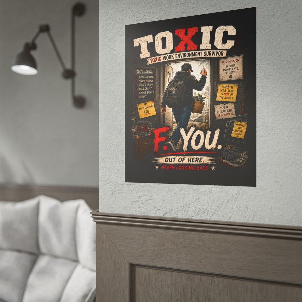 Rolled Poster — "TOXIC: Work Environment Survivor" Funny F You! Office Exit Art Print