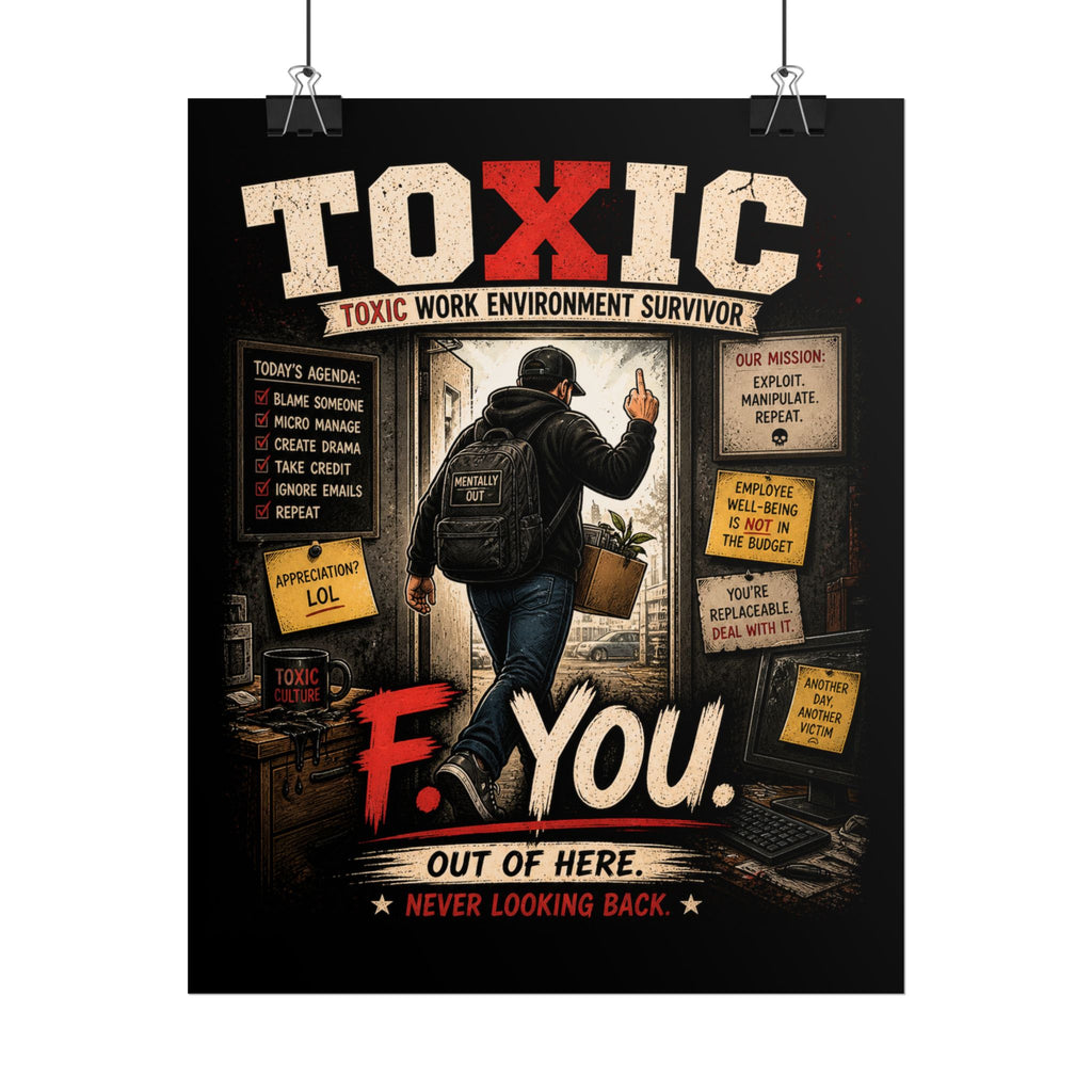 Rolled Poster — "TOXIC: Work Environment Survivor" Funny F You! Office Exit Art Print