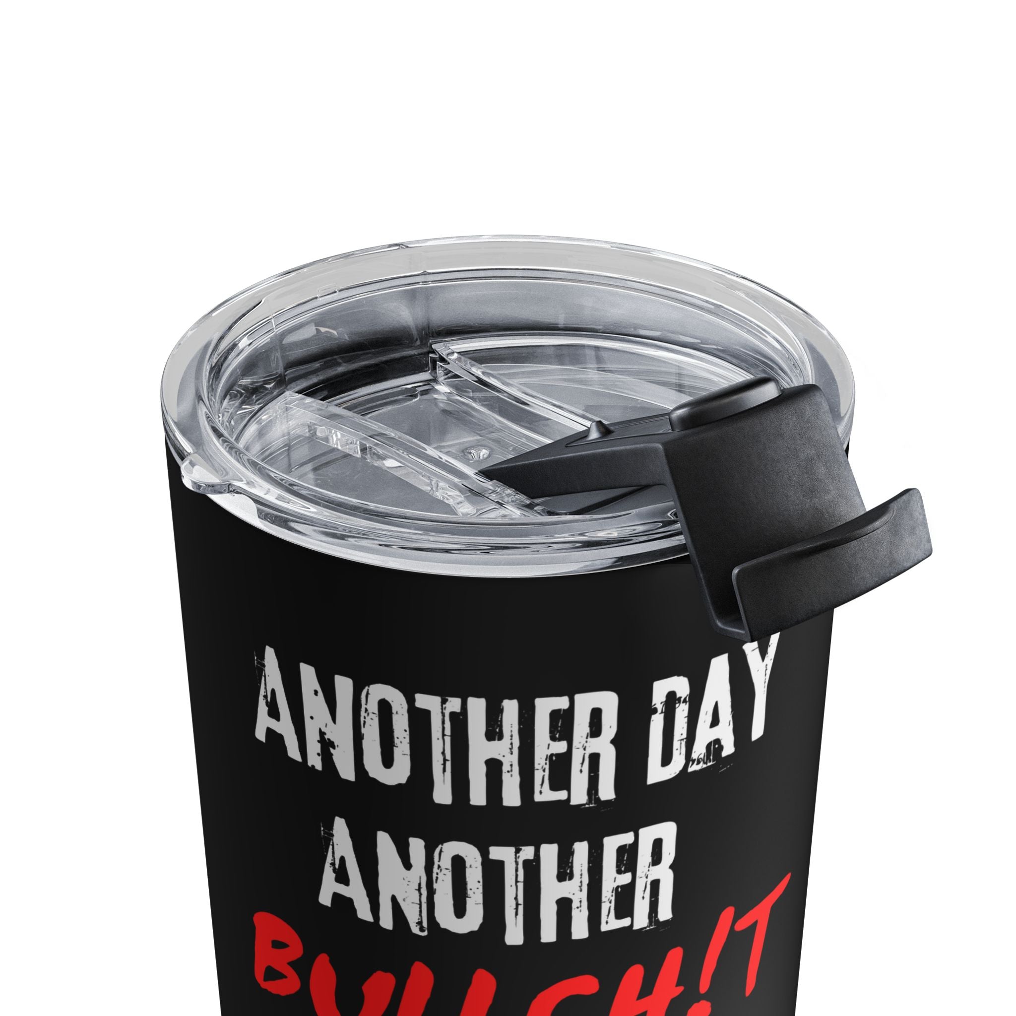 10oz Tumbler - “Another Day Another Bullsh!t Meeting” Travel Cup