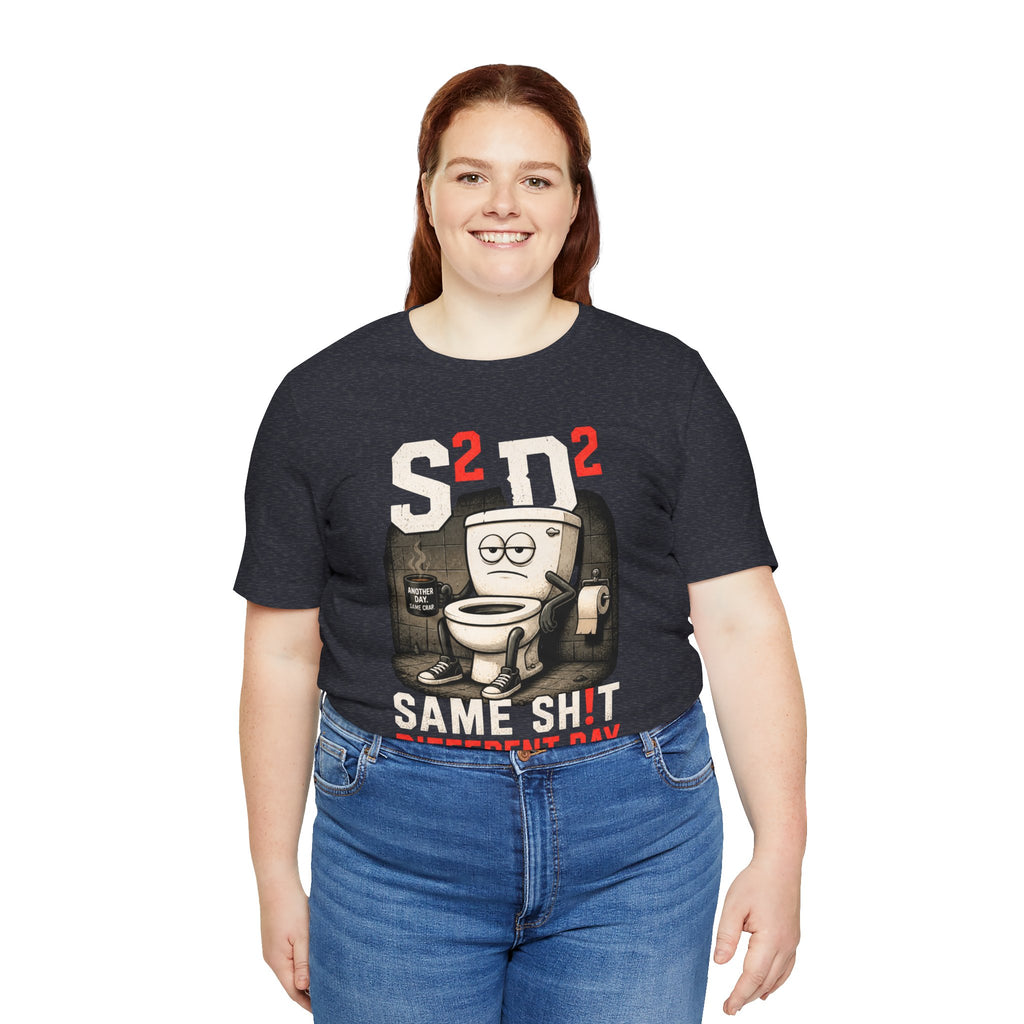 Same Sh!t Different Day Tee — Funny Work Humor Graphic T-Shirt