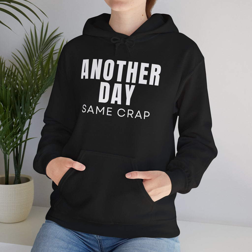 Funny 'Another Day Same Crap' Hoodie — Novelty Graphic Sweatshirt (Toilet Cartoon Back)